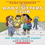 The Truth About Stacey: A Graphic Novel (The Baby-Sitters Club #2) - (Baby-Sitters Club Graphix) by Ann M Martin (Paperback)